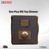 One Plus MK Fan Dimmer Code: 13464